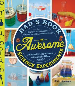 Dad's Book of Awesome Science Experiments | Cool Mom Picks
