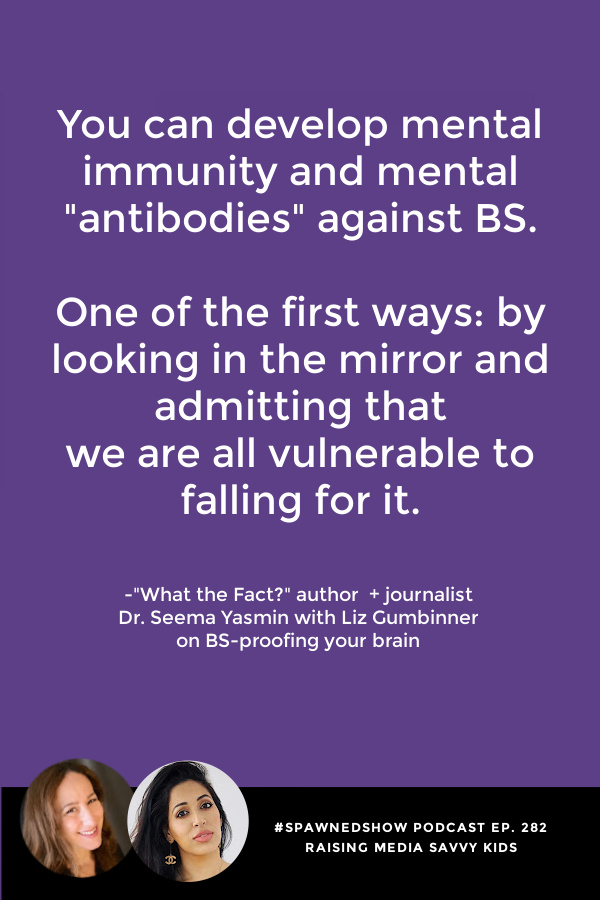 Tips for BS-proofing your brain in a world filled with false news | Dr Seema Yasmin with Liz Gumbinner on Spawned Podcast