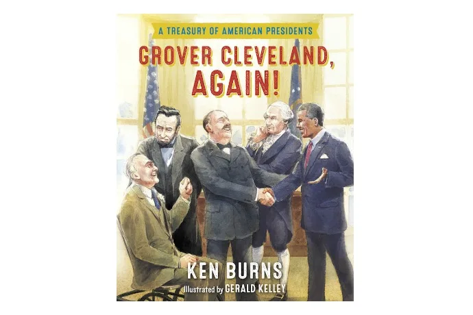 Grover Cleveland, Again! by Ken Burns and Gerald Kelley