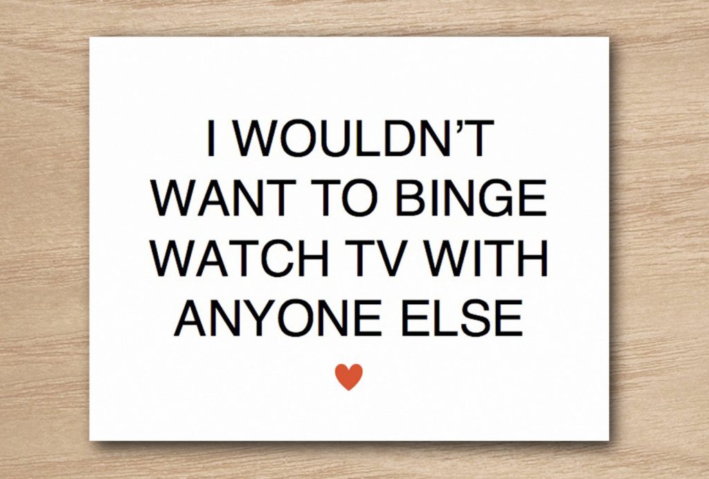 Funny Valentine's Day cards | I Wouldn't Want To Binge Watch TV With Anyone Else Valentine's Day Card by Curly Bracket Design