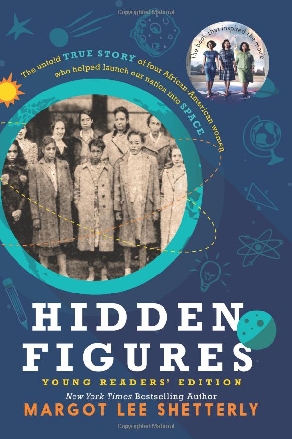 Children's books about lesser known African-American pioneers for Black History Month: Hidden Figures Young Readers' Edition by Margot Lee Shetterly.