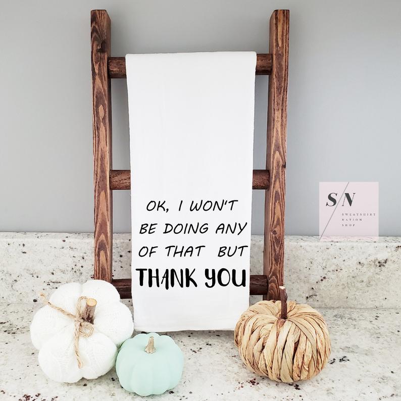 Hilarious Schitt's Creek gift? Quotes on tea towels from Sweatshirt Nation