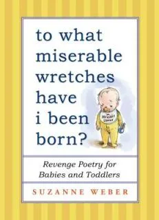 If toddlers could write poetry, it would go something like this