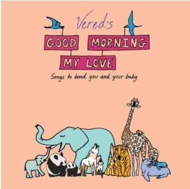 Vered makes music for babies that you can love too. In other words, not too babyish.