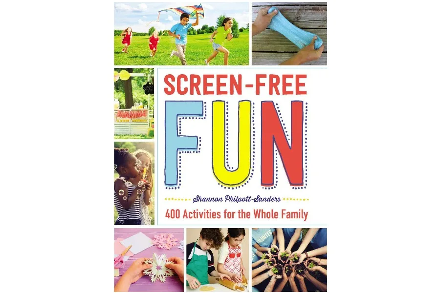 Screen-Free Fun by Shannon Philpott-Sanders: The remedy for "I'm bored."