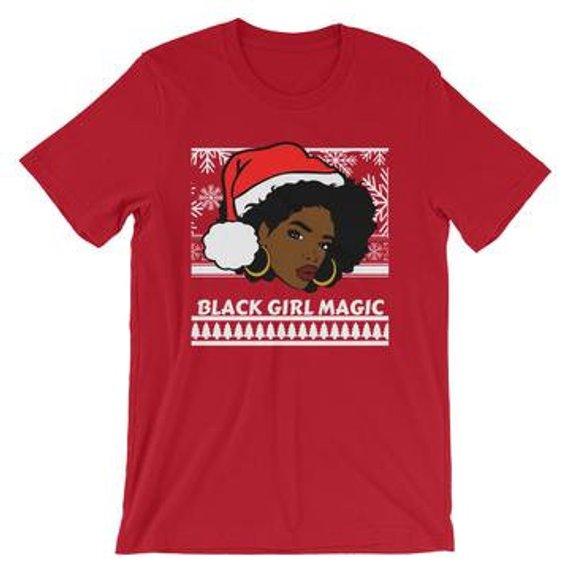 Cool Christmas gifts for tween and teen girls: Black girl magic Christmas Tee from  By Keeks with Love