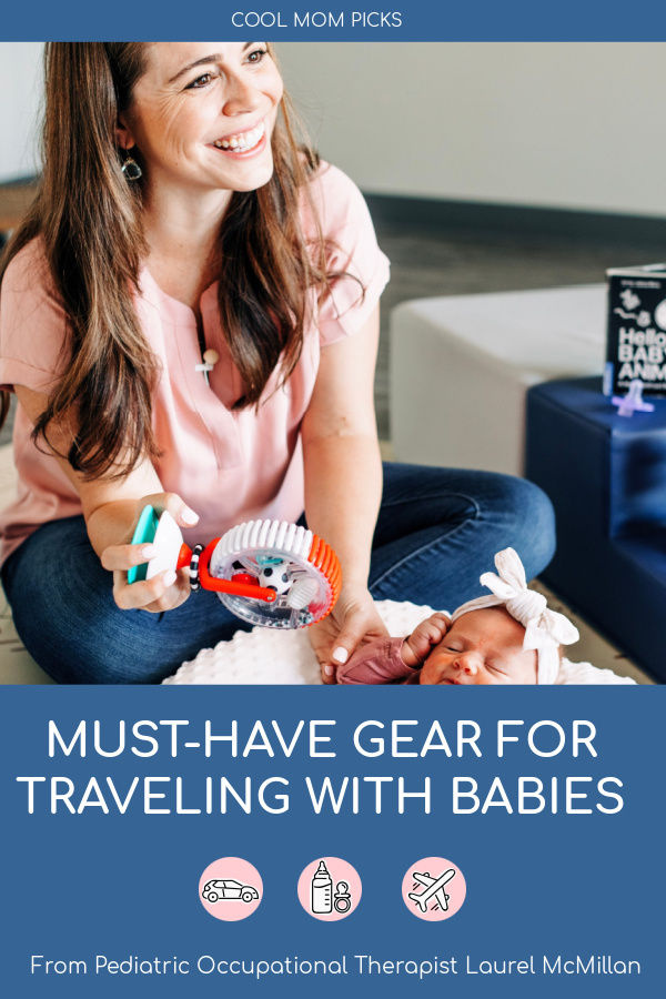 Essential gear for traveling with babies: 5 recommendations from Pediatric Occupational Therapist Laurel McMillan