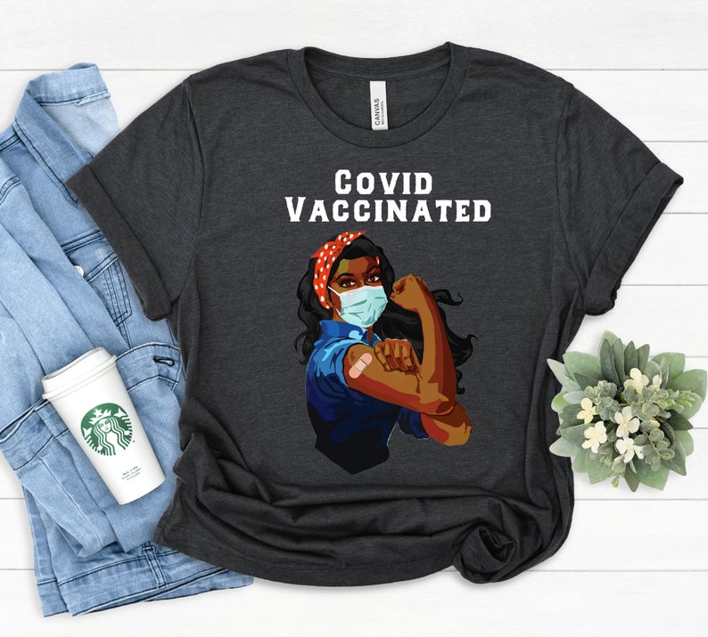 Rosie the Riveter style vaccinated tee from FunnyTshirtsUSA (lots of skin colors/hair colors available)