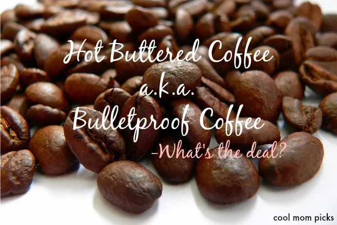 Hot buttered coffee: What's the deal?