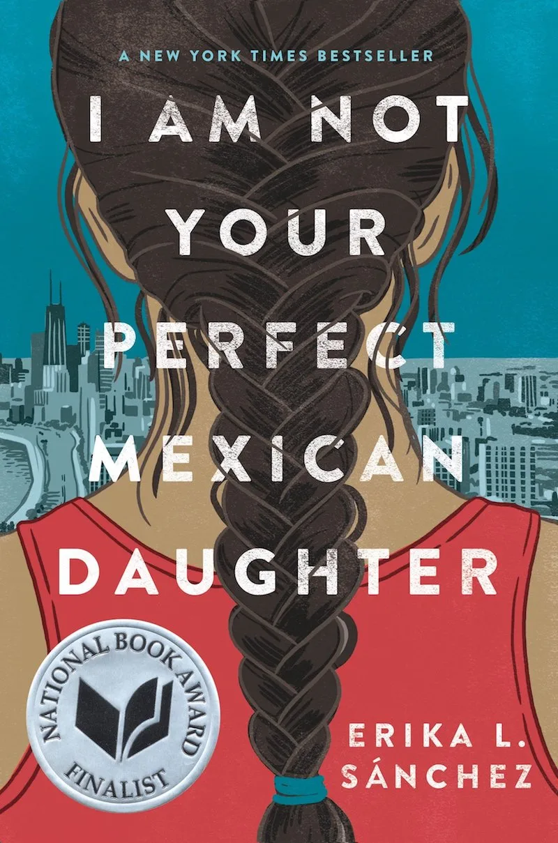 Hispanic Heritage Month books: I Am Not Your Perfect Mexican Daughter by Erika L. Sanchez