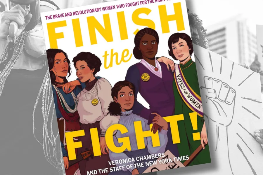 Children's Books from Black Women Leader and Activists including Finish the Fight, about the fight for *all* women's votes