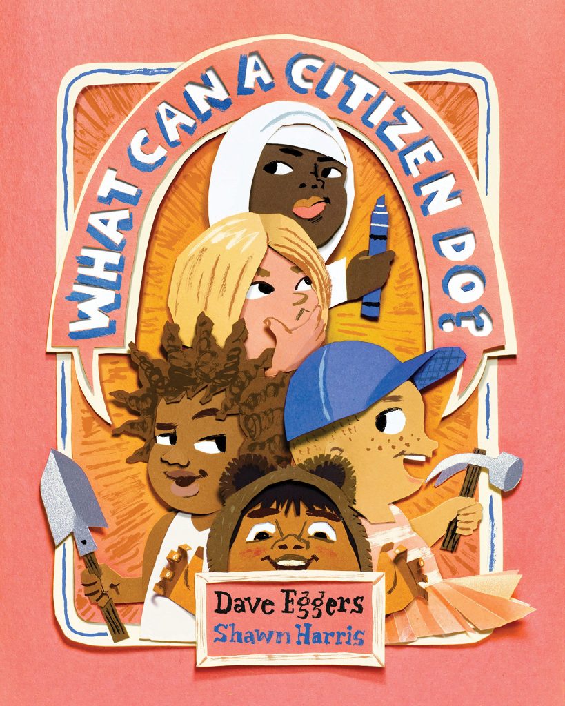 What Can a Citizen Do? The new picture book from Dave Eggers and Shawn Harris | mompicksprod.wpengine.com review