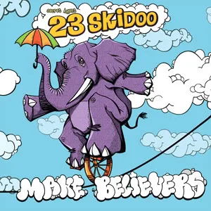 Secret Agent 23 Skidoo's new Make Believers is keeping it real