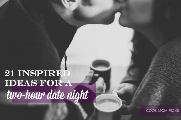 21 inspired ideas for a two-hour date night. (Perfect for busy parents!)