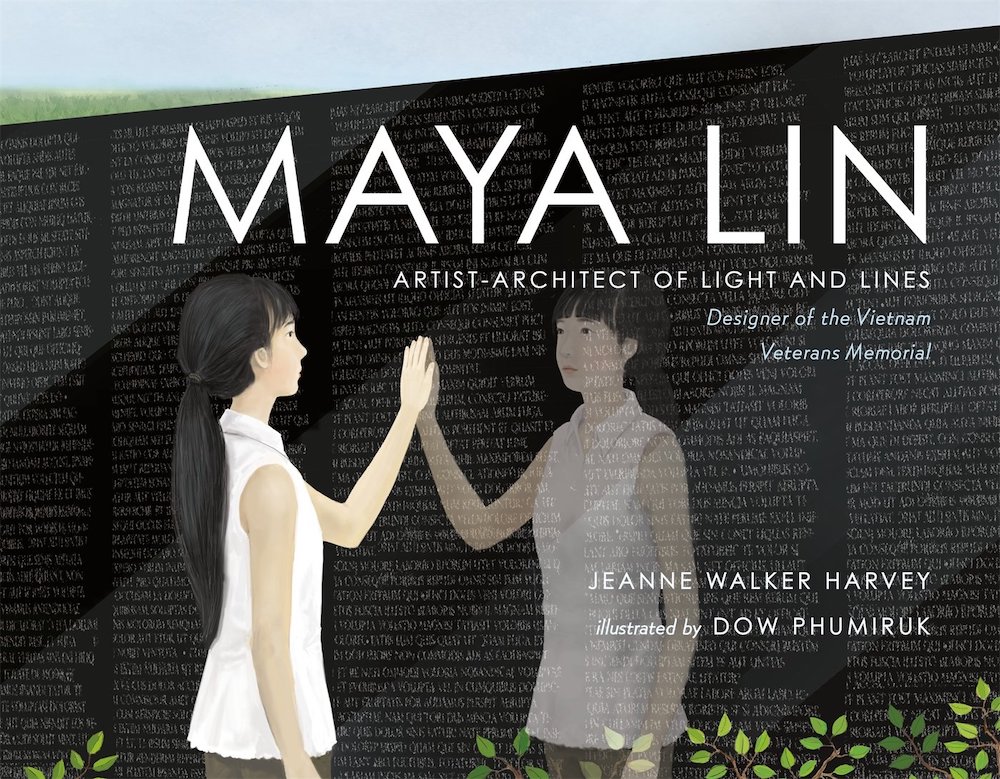 7 must-read children's books about inspiring Asian-Americans: Maya Lin by Jeanne Walker Harvey and Dow Phumiruk 