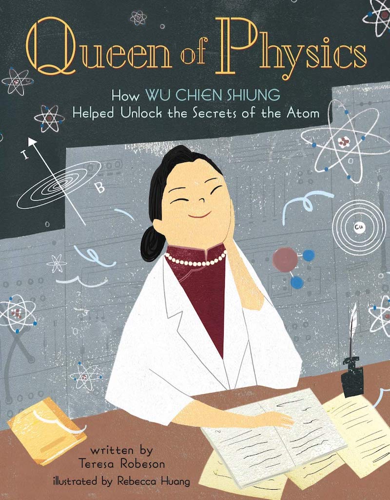 7 must-read children's books about inspiring Asian-Americans: Queen of Physics by Teresa Robeson and Rebecca Huang