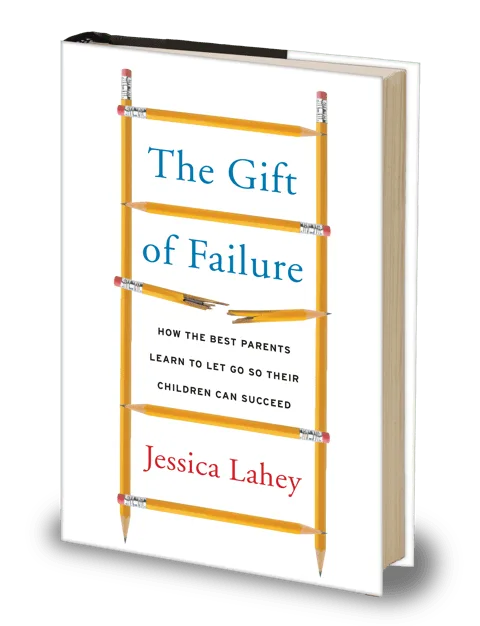 The Gift of Failure by Jessica Lahey