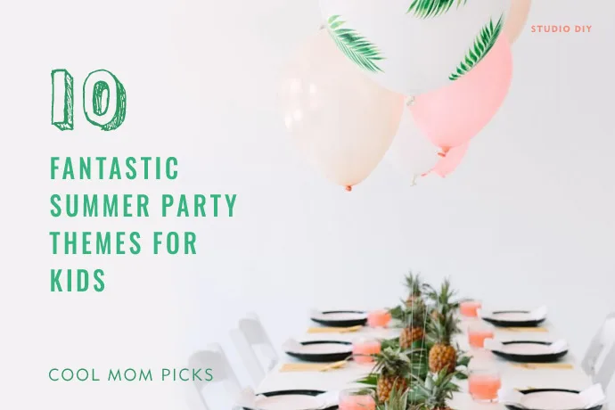 10 really fun summer party themes for kids' birthdays