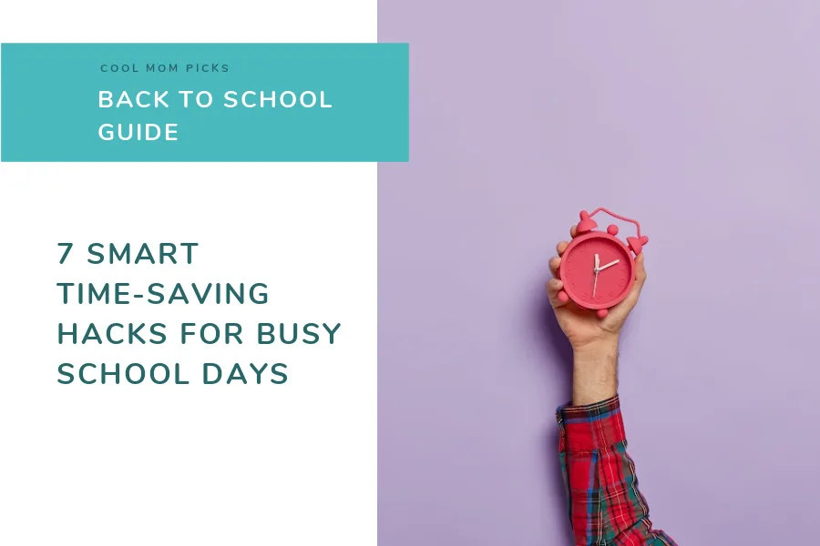 7 smart time-saving hacks for the back-to-school season