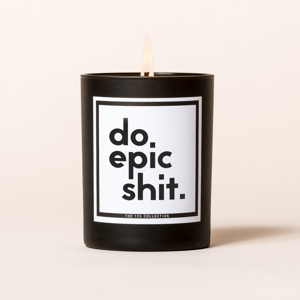 Do epic shit: Inspirational sweet or spicy quotes on candles from 124 Collection | mompicksprod.wpengine.com