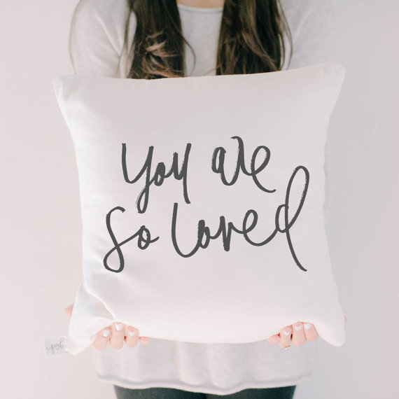 You are So Loved Pillow: Perfect Mother's Day gift for stepmothers or mothers-in-law