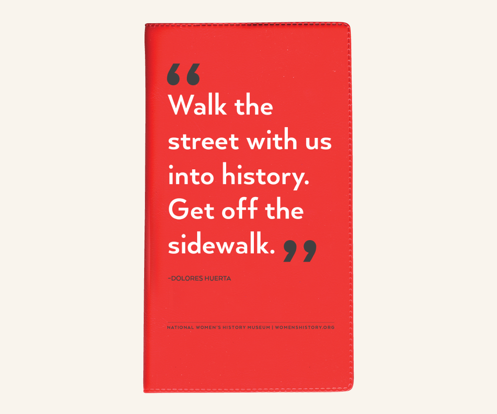Gifts for feminists: Dolores Huerto quote weekly planner supporting the Women's History Museum