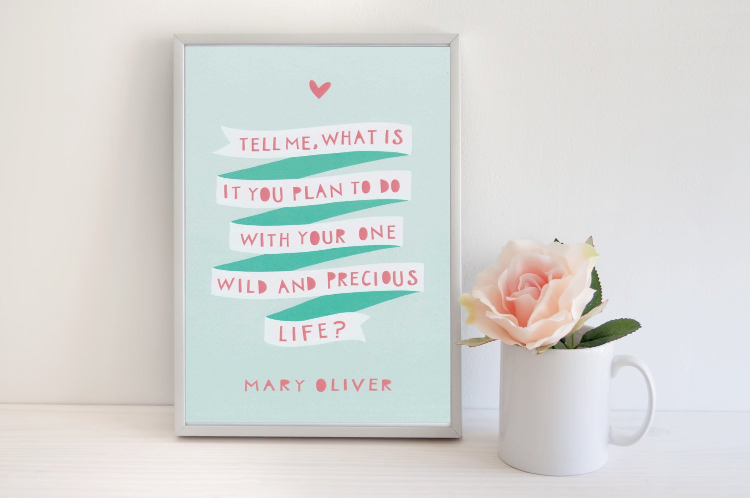 Mary Oliver inspirational art prints: Precious life print at Violet and Alfie