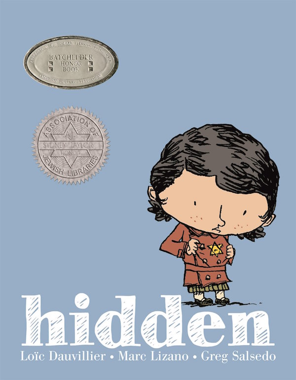 Holocaust books for kids: Hidden: A Child's Story of the Holocaust by Loic Dauvillier