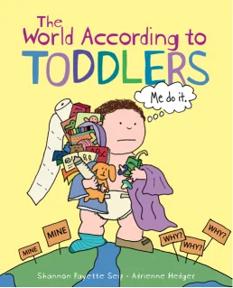 It's a toddler's world after all