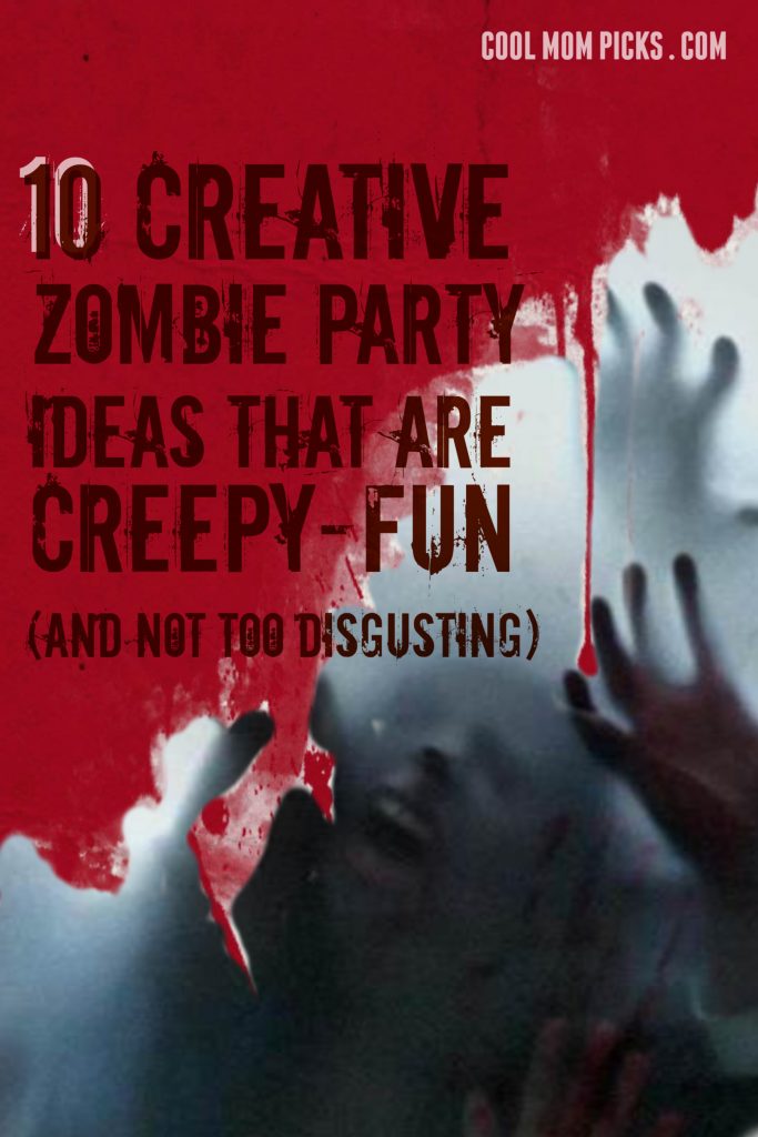 10 creative zombie party ideas that are more creepy-fun than totally disgusting | CoolMomPicks.com 