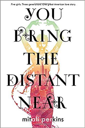 2017 National Book Awards: You Bring the Distant Near by Mitali Perkins 