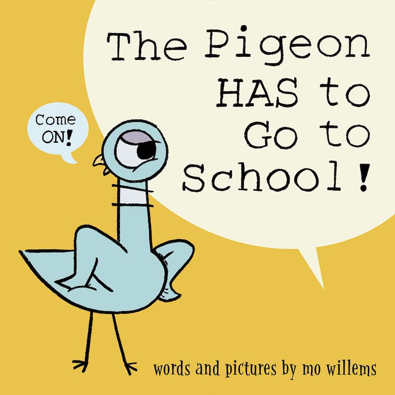 Great children's books about Kindergarten: The Pigeon HAS to Go to School by Mo Willems