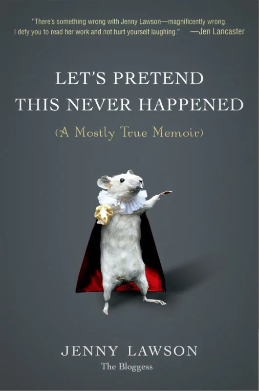 Let's Pretend This Never Happened book review - We dare you not to laugh so hard you embarrass yourself in public