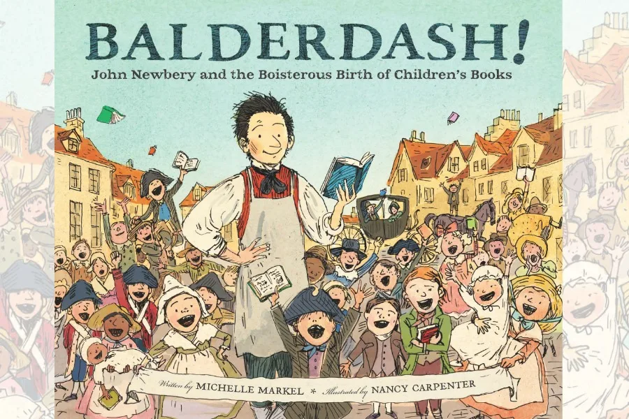 Balderdash: a wonderful children's book about John Newbery, author of the first children's book