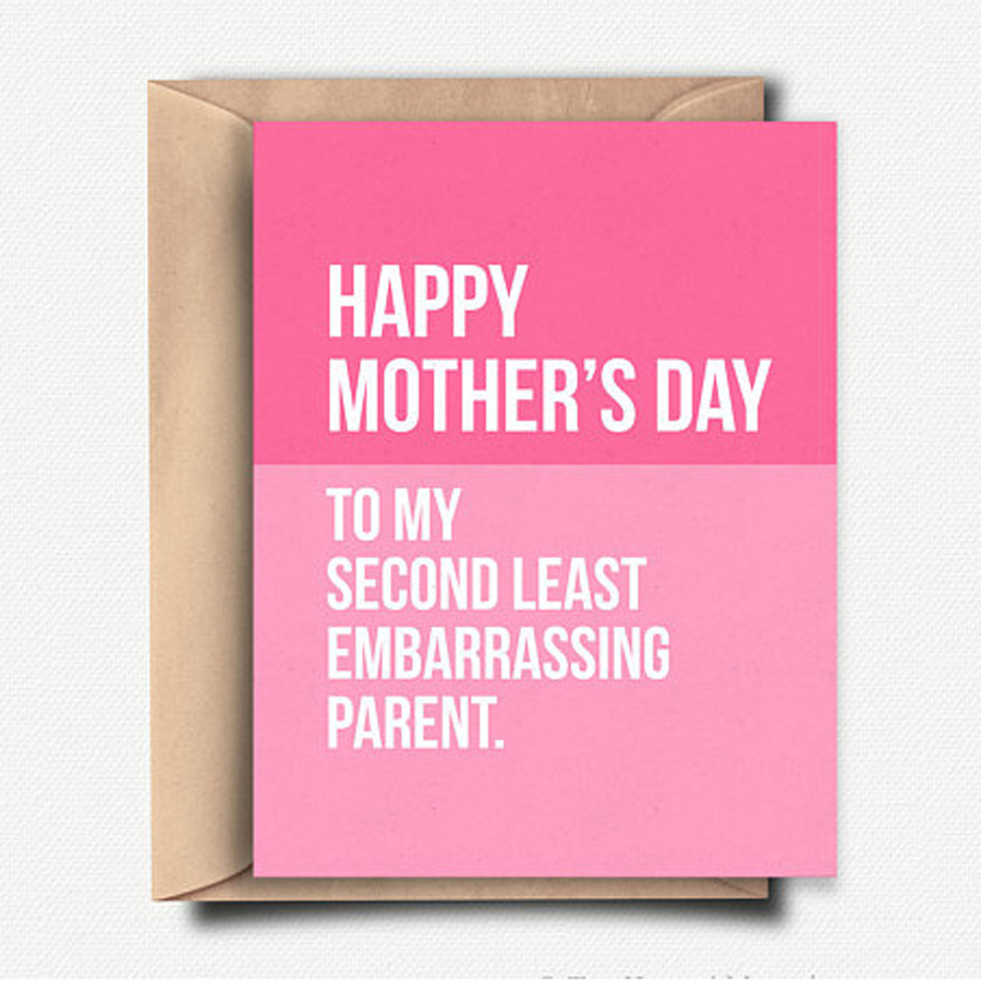 Funny Mother's Day Cards: Embarrassing Parent Card | Top Hat and Monocle