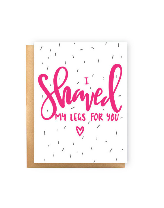 Funny Valentine's Day cards: I shaved my legs for you! | by Teeny Weenie Greetings on Etsy