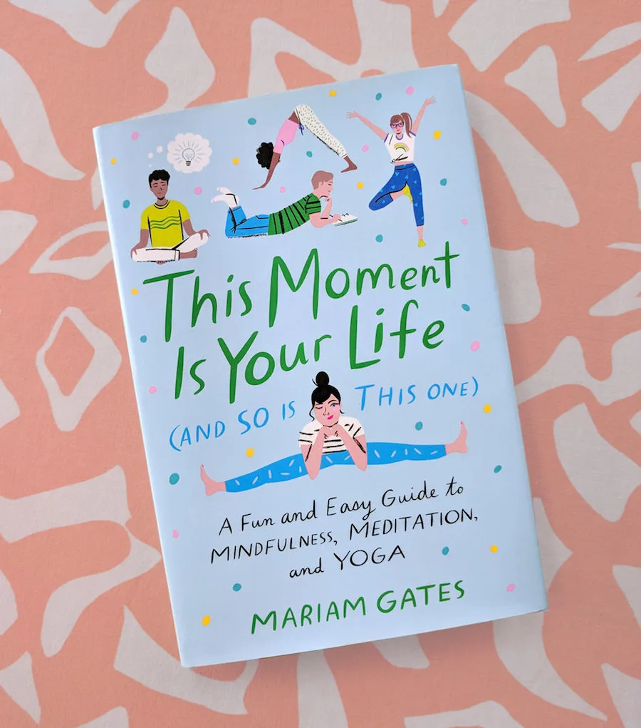 Books about mindfulness for kids: This Moment is Your Life by Miriam Gates