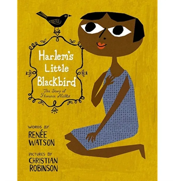 Harlem’s Little Blackbird by Renee Watson