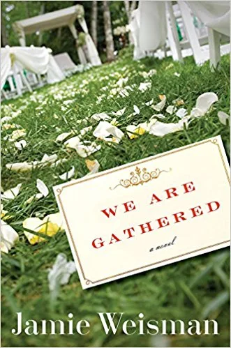 We Are Gathered, the debut novel by Jamie Weisman