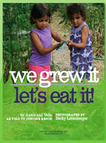 We Grew It Let's Eat It- great Earth Day book for kids to introduce them to gardening