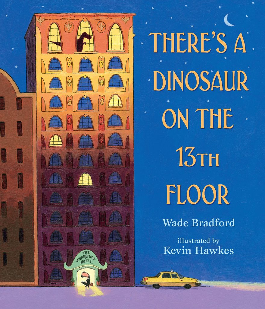 There's a Dinosaur on the 13th floor: The hilarious new picture book from Wade Bradford, Kevin Hawkes (sponsored)