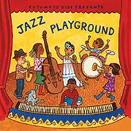 Putumayo Kids' Jazz Playground wants kids to love jazz, but it worked on me too