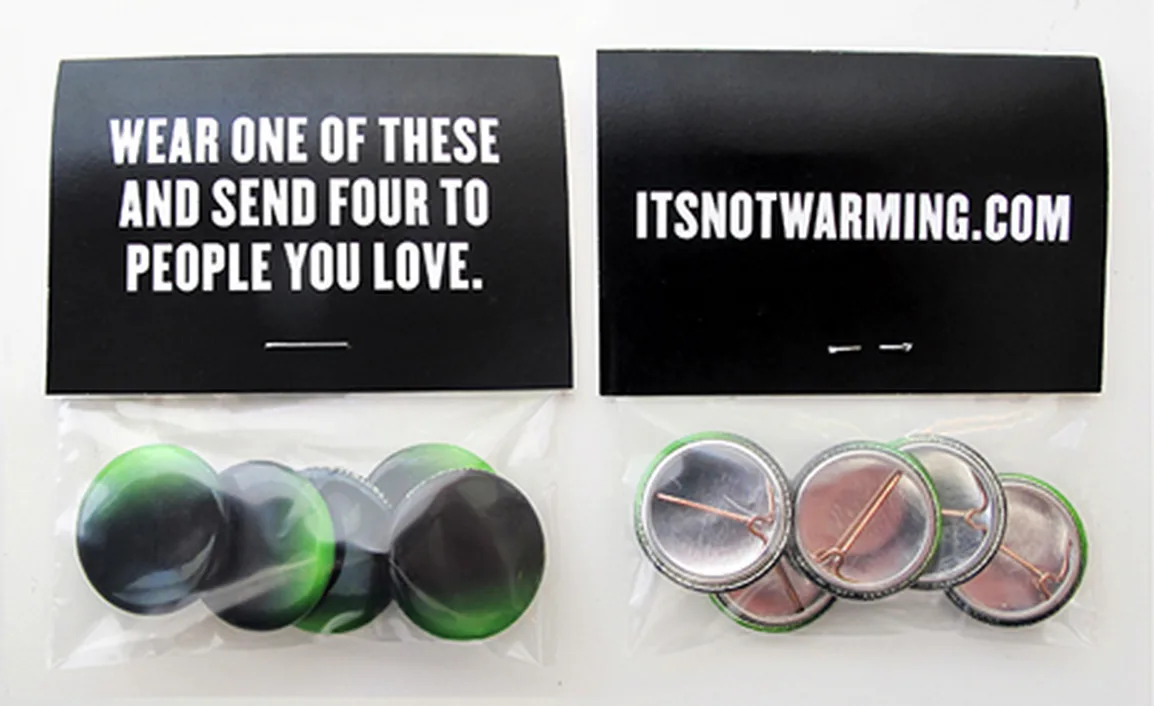 Milton Glaser buttons: It's Not Warming, It's Dying