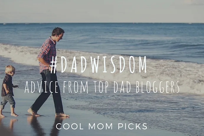 Dad wisdom: Advice from top dad bloggers for Father's Day