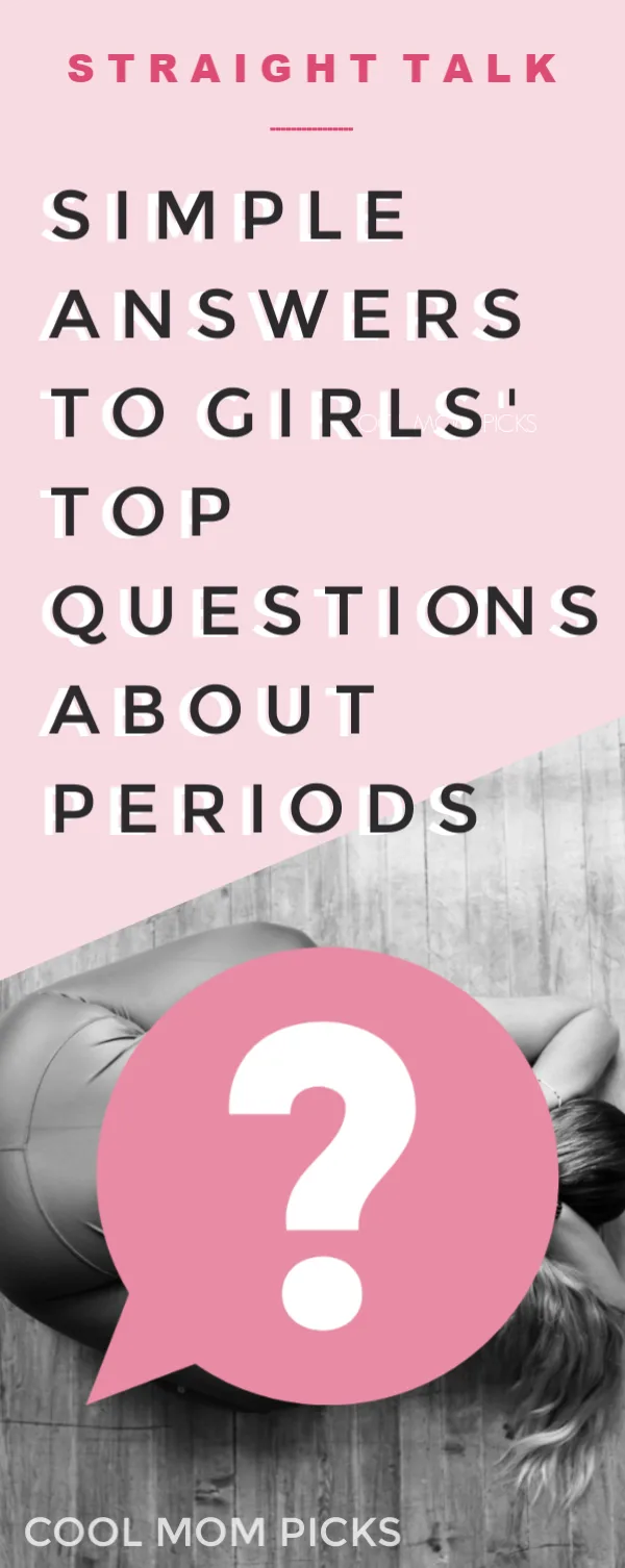 Girls' 11 top questions about the period, and how to answer them as parents