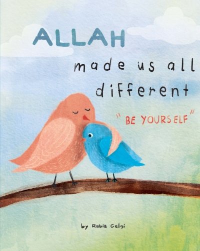 Fantastic children's books about Islam: Allah Made us All Different is a great by Rabia Gelgi