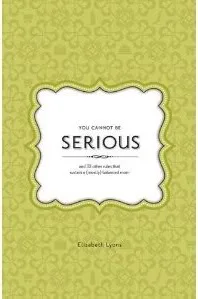 "You Cannot Be Serious" is a seriously great parenting book