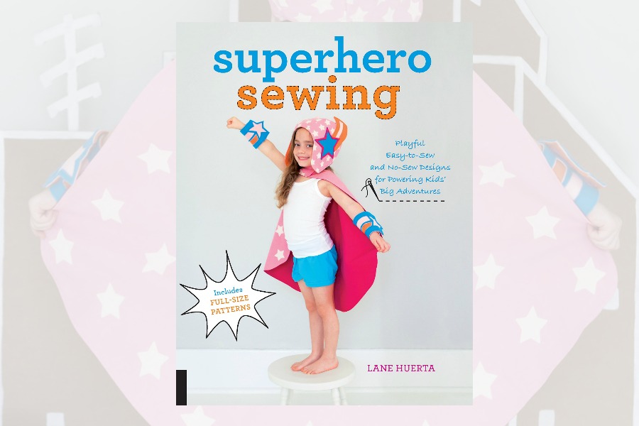 Make your own DIY superhero capes with Superhero Sewing by Lane Huerta.