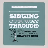 Songs for the World's Bravest Kids: Thanks, Alastair Moock.